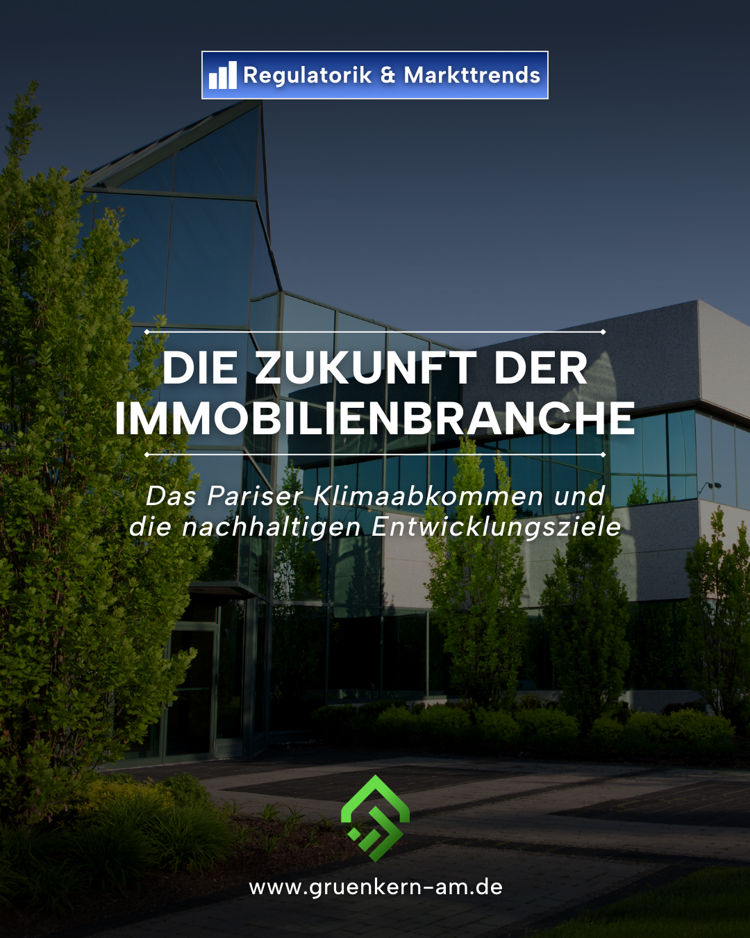 Pariser Klimaabkommen und SDGs – Zukunft der Immobilienbranche | GrünKern – GrünKern Asset Management GmbH Pariser Klimaabkommen und SDGs als Treiber für nachhaltige Transformation der Immobilienwirtschaft