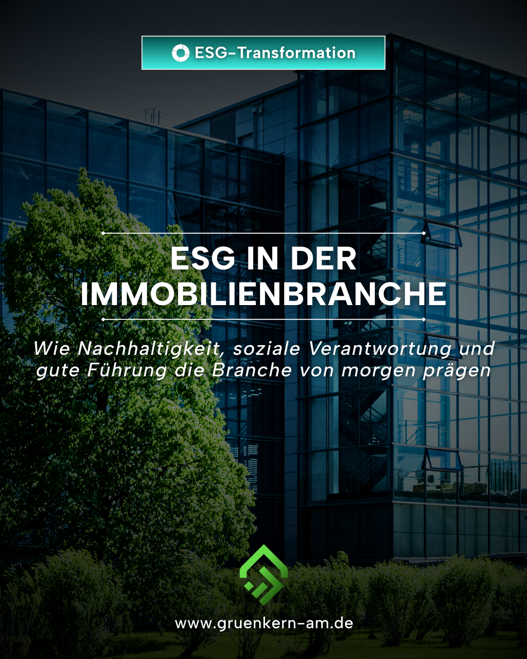 ESG in der Immobilienbranche – Nachhaltig führen und investieren | GrünKern – GrünKern Asset Management GmbH ESG in der Immobilienbranche mit Umwelt, Soziales und Governance als Werttreiber