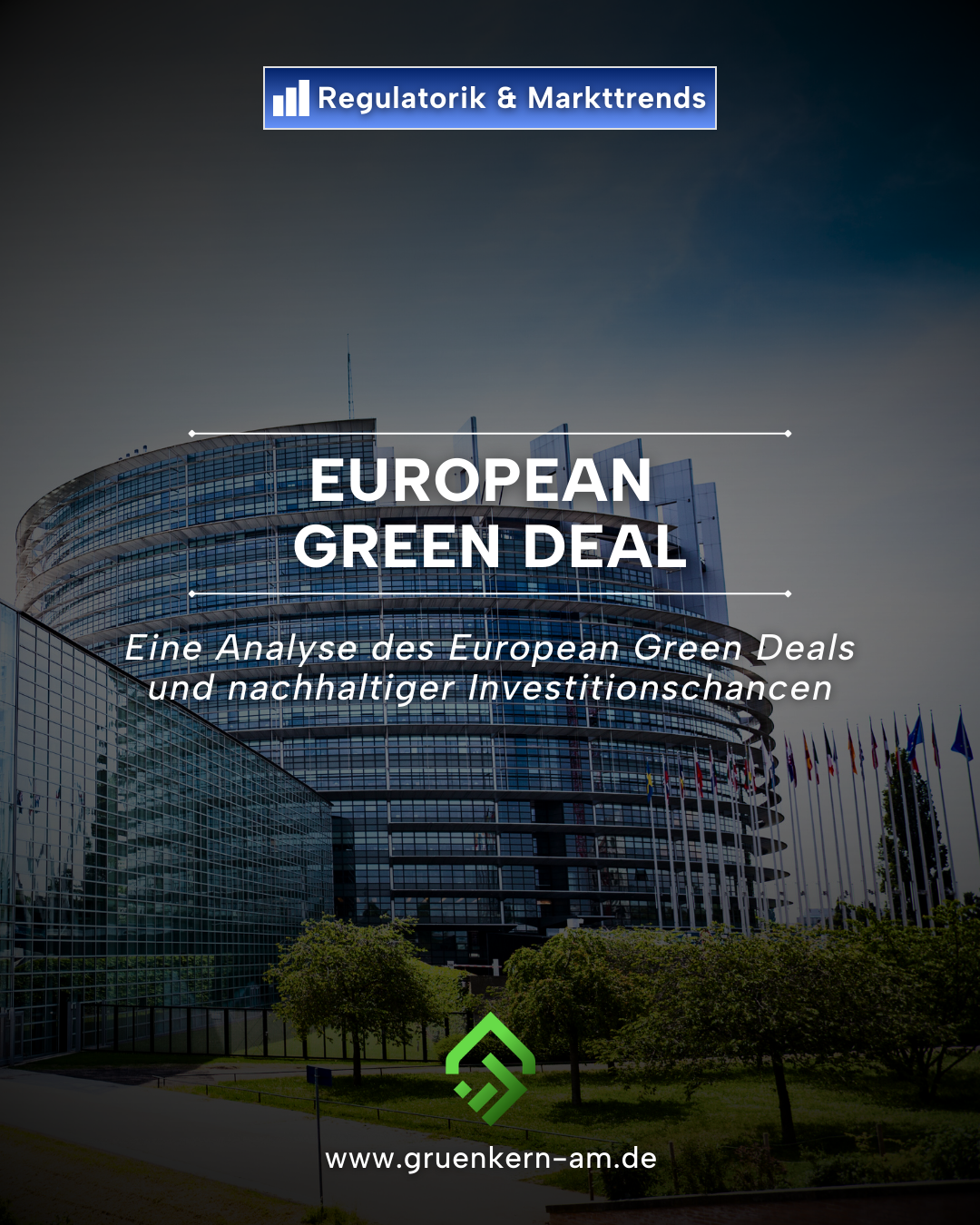 European Green Deal – Chancen für Investoren | GrünKern – GrünKern Asset Management GmbH European Green Deal als Chance für klimaneutrale Wirtschaft und nachhaltige Investments