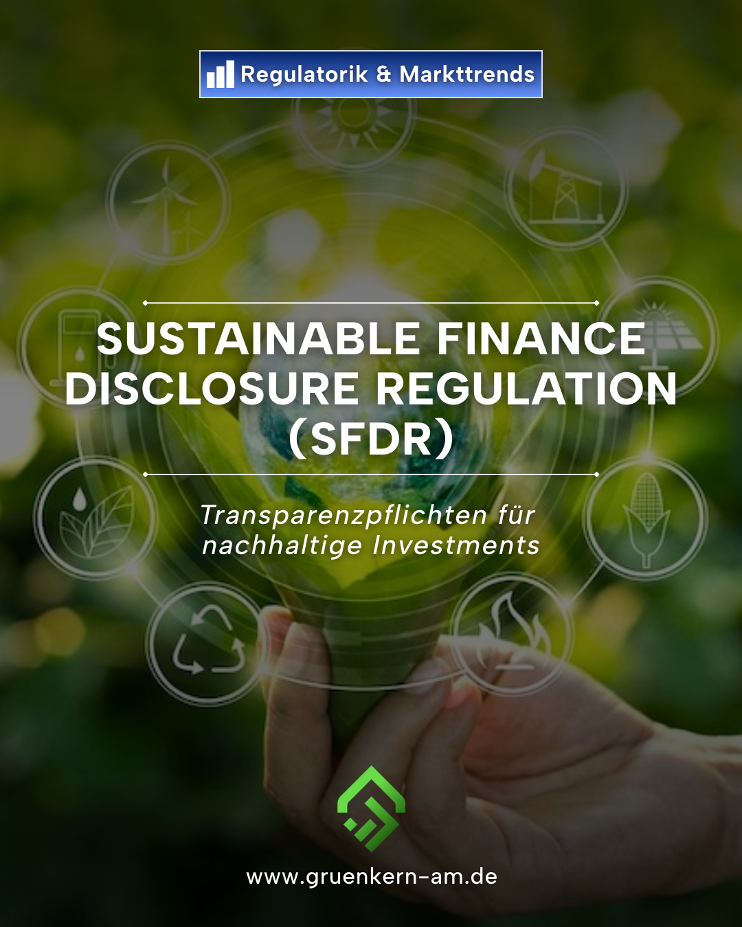 SFDR – Transparenz und Wettbewerbsvorteile | GrünKern – GrünKern Asset Management GmbH SFDR Transparenzpflichten und Klassifizierungen für nachhaltige Fonds und Immobilien