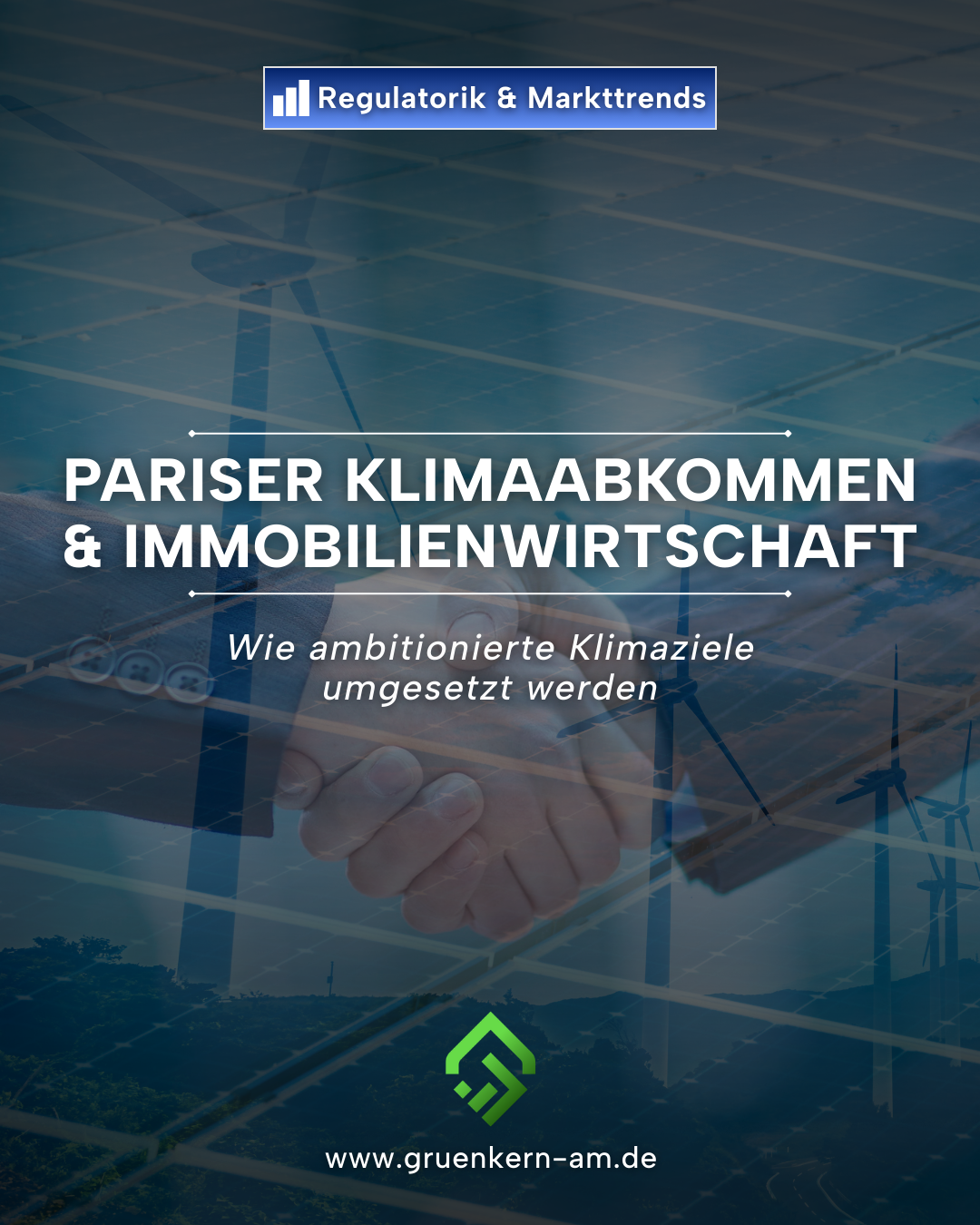 Pariser Abkommen in der Immobilienwirtschaft – Umsetzung | GrünKern – GrünKern Asset Management GmbH Umsetzung des Pariser Klimaabkommens in der Immobilienwirtschaft
