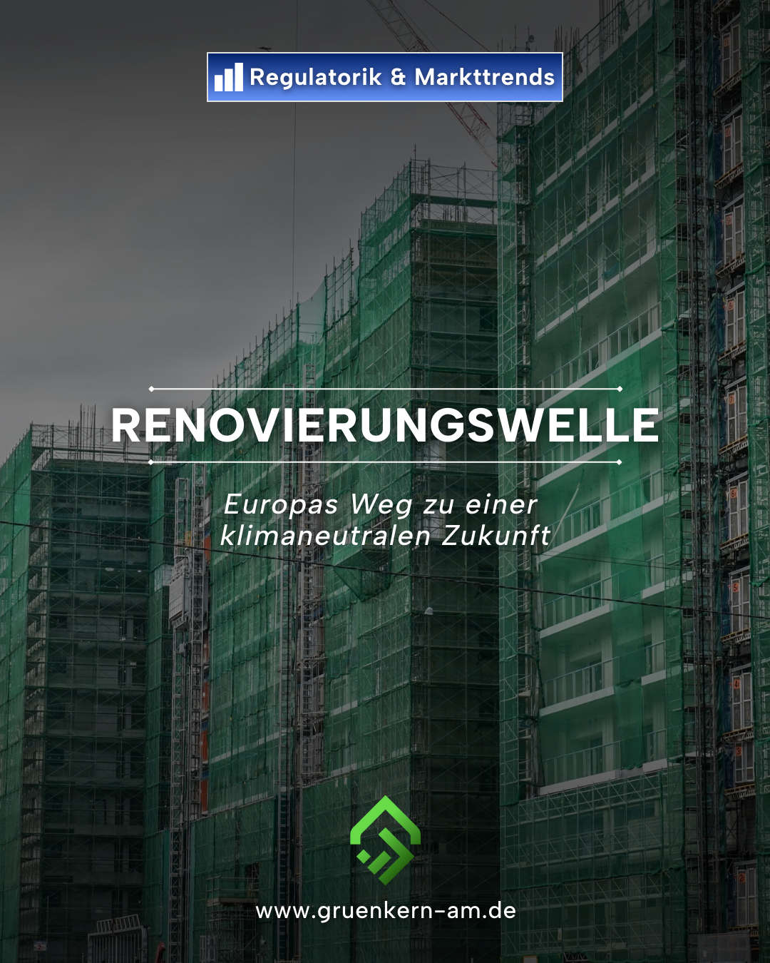 Renovierungswelle – Europas Weg zur Klimaneutralität | GrünKern – GrünKern Asset Management GmbH EU Renovierungswelle für energieeffiziente, zukunftssichere Gebäude in Europa