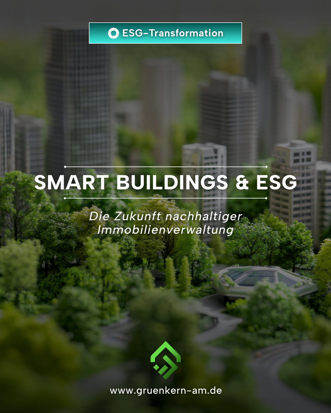 Smart Buildings & ESG – Digitalisierung als Zukunft nachhaltiger Immobilienverwaltung – GrünKern Asset Management GmbH „Smart Buildings mit nachhaltiger Technologie – digitale Gebäudesteuerung als Schlüssel zu ESG-konformer Immobilienverwaltung.“