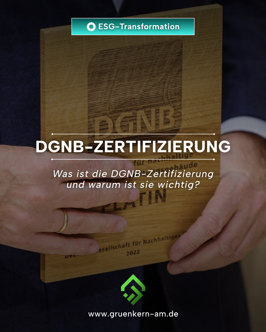 DGNB-Zertifizierung – Nachhaltigkeit mit System – GrünKern Asset Management GmbH DGNB-Zertifikat als Symbol für geprüfte Nachhaltigkeit und Bauqualität