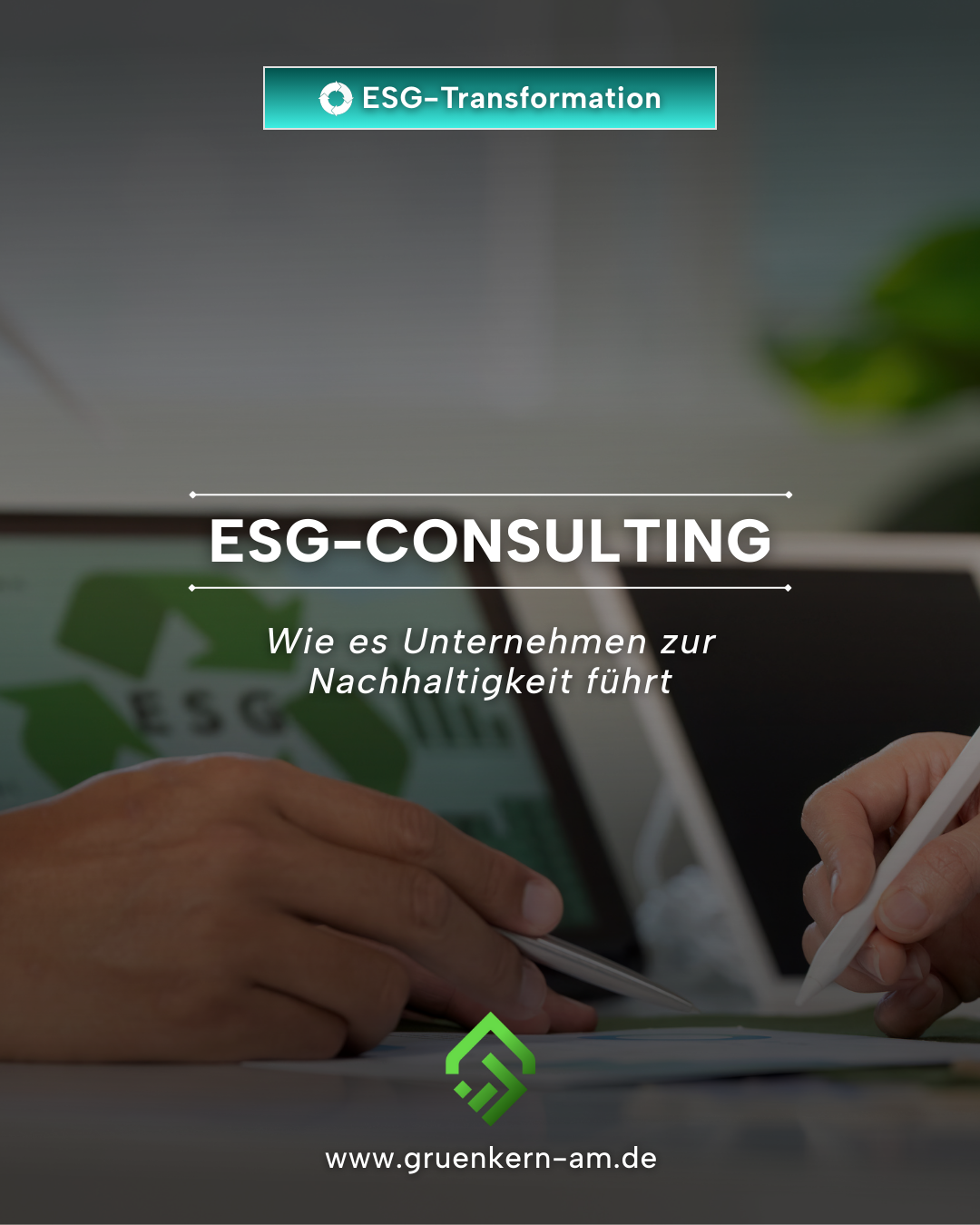 ESG-Consulting schafft Struktur und Transparenz – GrünKern Asset Management GmbH ESG-Consulting als Grundlage für nachhaltige Unternehmensstrategie