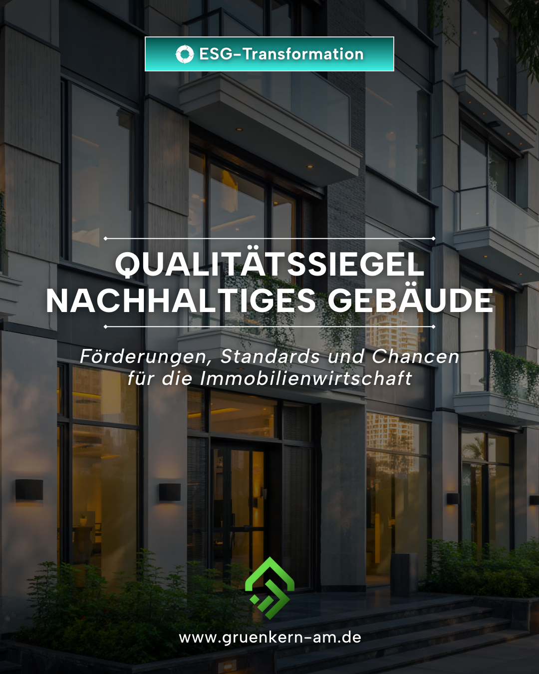 Qualitätssiegel Nachhaltiges Gebäude QNG – Nachhaltigkeit mit Förderzugang – GrünKern Asset Management GmbH Qualitätssiegel Nachhaltiges Gebäude QNG als Nachweis für nachhaltiges und förderfähiges Bauen